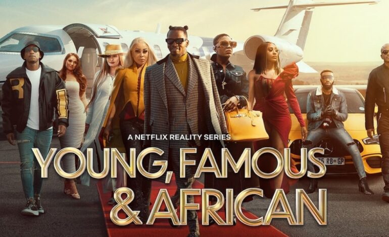 NETFLIX ANNOUNCES SEASON 2 OF ‘YOUNG, FAMOUS AND AFRICAN’